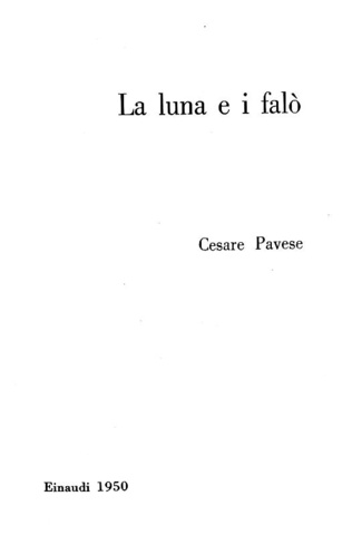 L'ultimo romanzo di Cesare Pavese: La luna e i fal - Torino, Einaudi 1950 (rara prima edizione)