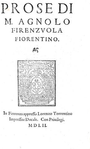 Umanesimo e letteratura galante: Angolo Firenzuola - Prose - Torrentino 1552 (bellissima legatura)