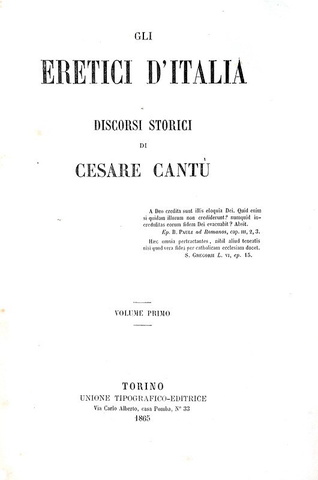 Cesare Cant - Gli eretici d'Italia. Discorsi storici - Torino 1865-67 (ricercata prima edizione)