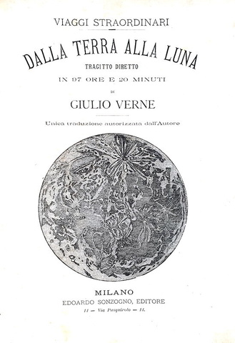 Jules Verne - Dalla terra alla luna & Intorno alla luna - Milano, Sonzogno 1887