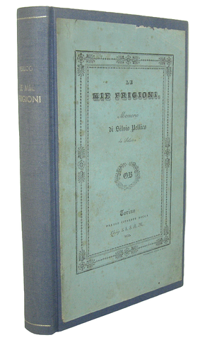 Un capolavoro dell'Ottocento italiano: Silvio Pellico - Le mie prigioni - 1832 (rara prima edizione)