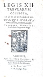 Le Dodici Tavole: Theodorus Marcilius - Legis XII tabularum collecta - Parisiis 1603