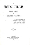 Cesare Cant - Gli eretici d'Italia. Discorsi storici - Torino 1865-67 (ricercata prima edizione)