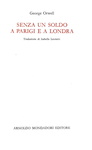 George Orwell - Senza un soldo a Parigi e a Londra - Mondadori 1966 (prima edizione italiana)