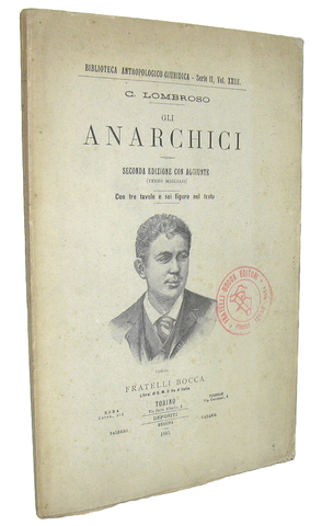 Cesare Lombroso - Gli anarchici - Torino 1895 (seconda edizione ampliata - con molte illustrazioni)