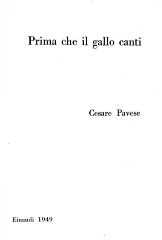 Cesare Pavese - Prima che il gallo canti (Il carcere - La casa in collina) - 1948 (prima edizione)