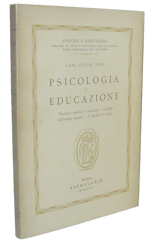 Carl Gustav Jung - Psicologia e educazione - Roma, Astrolabio 1947 (prima edizione italiana)