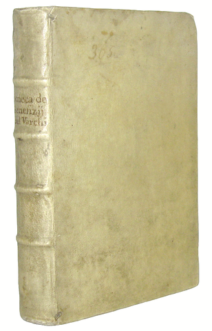 Lucio Anneo Seneca - De' benefizii tradotto in volgar fiorentino da m. Benedetto Varchi - 1574