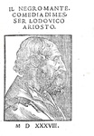 Una celebre commedia cinquecentesca: Ludovico Ariosto - Il negromante - Venezia 1538 (edizione rara)