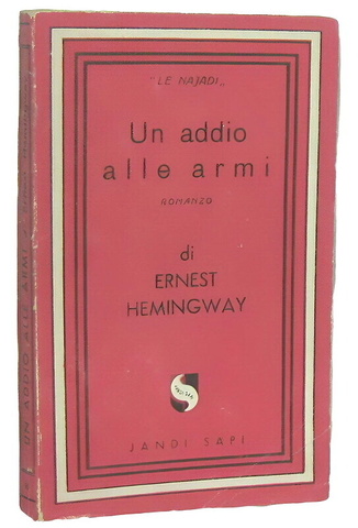 Ernest Hemingway - Un addio alle armi - Milano e Roma, Jandi Sapi 1945 (prima edizione italiana)