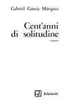 Gabriel Garca Mrquez - Cent'anni di solitudine - Feltrinelli 1968 (prima edizione italiana)