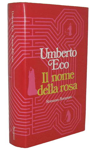 Un best-seller universale: Umberto Eco - Il nome della rosa - Milano, Bompiani 1980 (prima edizione)