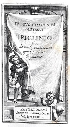 I banchetti nell'antica Roma: Chacn - De triclinio sive de modo convivandi - 1664 (con 21 tavole)