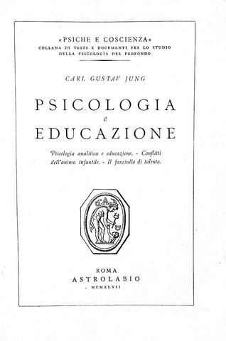 Carl Gustav Jung - Psicologia e educazione - Roma, Astrolabio 1947 (prima edizione italiana)