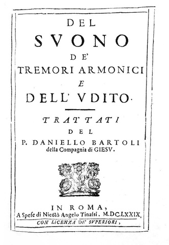 Daniello Bartoli - Del suono, de' tremori armonici e dell'udito - Roma 1679 (rara prima edizione)