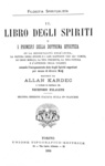 Allan Kardec - Il libro degli spiriti o i principi della dottrina spiritica - Torino, Ute 1894