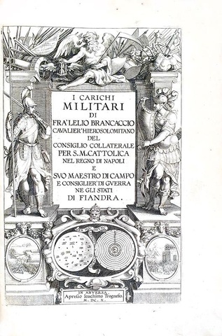 L'organizzazione degli eserciti nel Seicento: Brancaccio - I carichi militari 1610 (prima edizione)