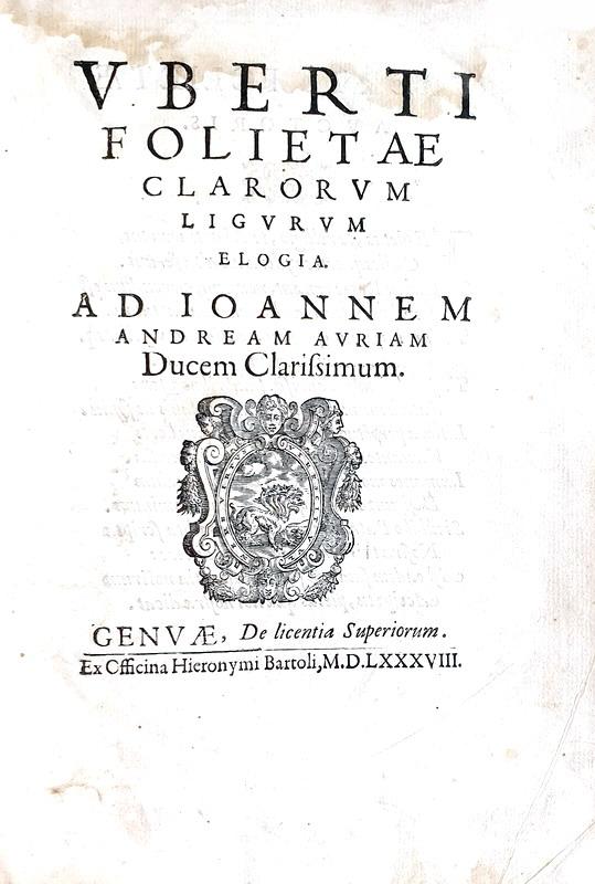 Storia di liguri illustri: Uberto Foglietta - Clarorum ligurum elogia - Genova 1588 (legatura coeva)