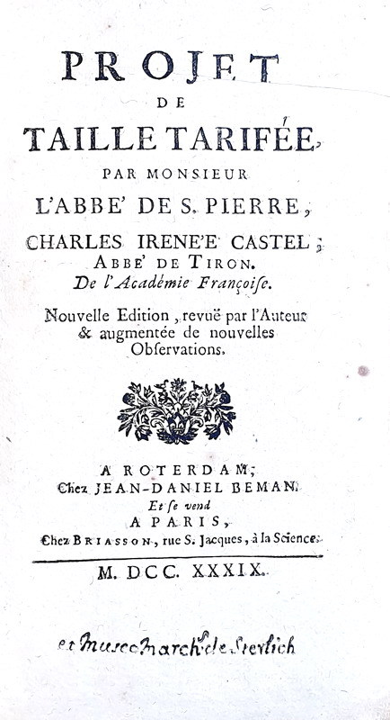 La tassazione in Francia: Castel de Saint-Pierre - Projet de taille tarife - Rotterdam 1739 (raro)