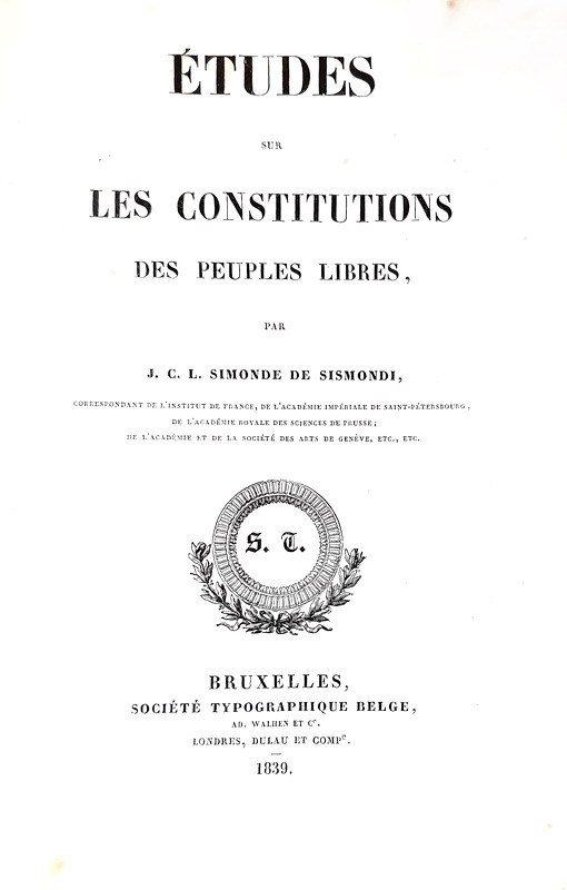 Simonde de Sismondi - Etudes sur les constitutions des peuples libres - Bruxelles 1839