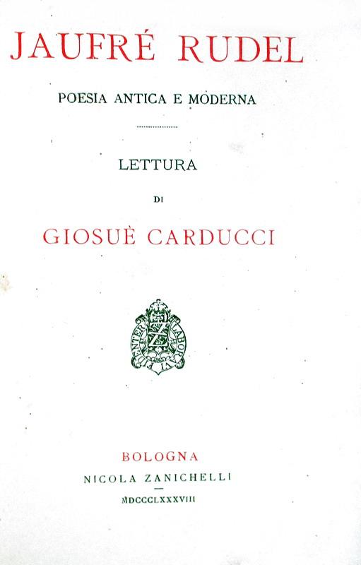 Giosue Carducci Jaufre Rudel Poesia Antica E Moderna 1888 Prima Edizione