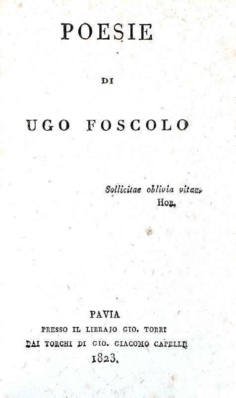 Raccolta della produzione poetica foscoliana: Ugo Foscolo - Poesie - Pavia 1823 (edizione rara)