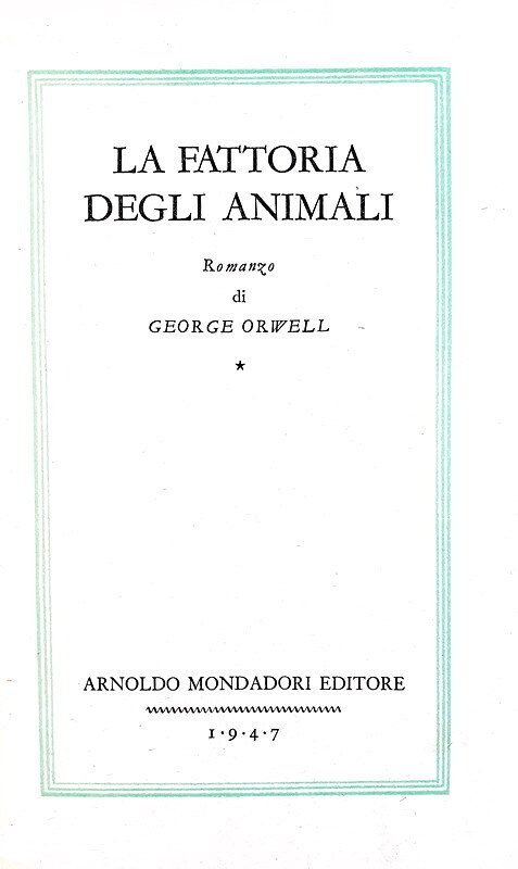 Un capolavoro del Novecento: Orwell - La fattoria degli animali - 1947 (prima edizione italiana)