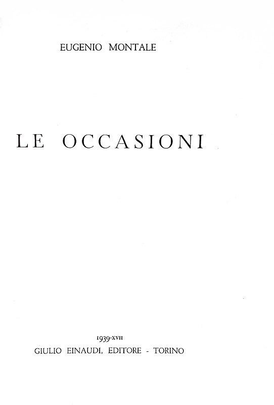 Eugenio Montale - Le occasioni - Torino, Einaudi 1939 (prima edizione tirata in 1000 esemplari)
