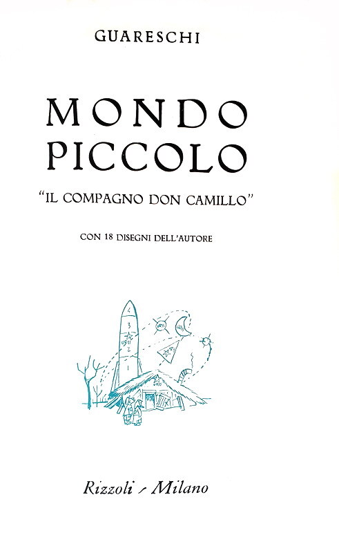 Giovannino Guareschi - Mondo piccolo. Il compagno Don Camillo - Rizzoli 1963 (prima edizione)