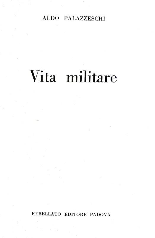 Aldo Palazzeschi - Vita militare - Padova 1959 (prima edizione - con dedica autografa dell'Autore)