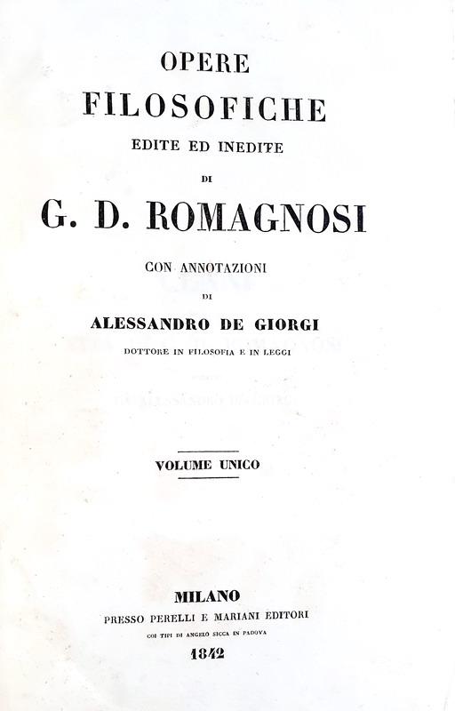 Gian Domenico Romagnosi - Opere filosofiche edite ed inedite - Milano 1842 (prima edizione parziale)