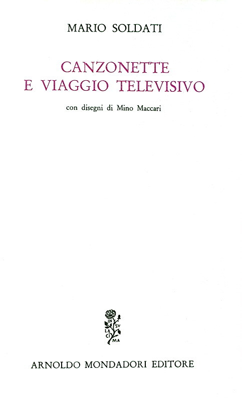 Mario Soldati - Canzonette e viaggio televisivo. Disegni di Mino Maccari - 1962 (dedica autografa)