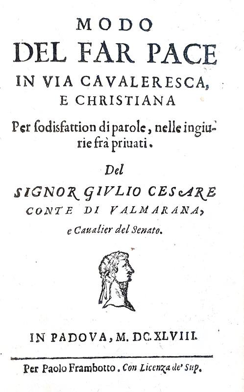 Cavalieri e duelli: Valmarana - Modo del far pace in via cavalleresca e christiana - Padova 1648