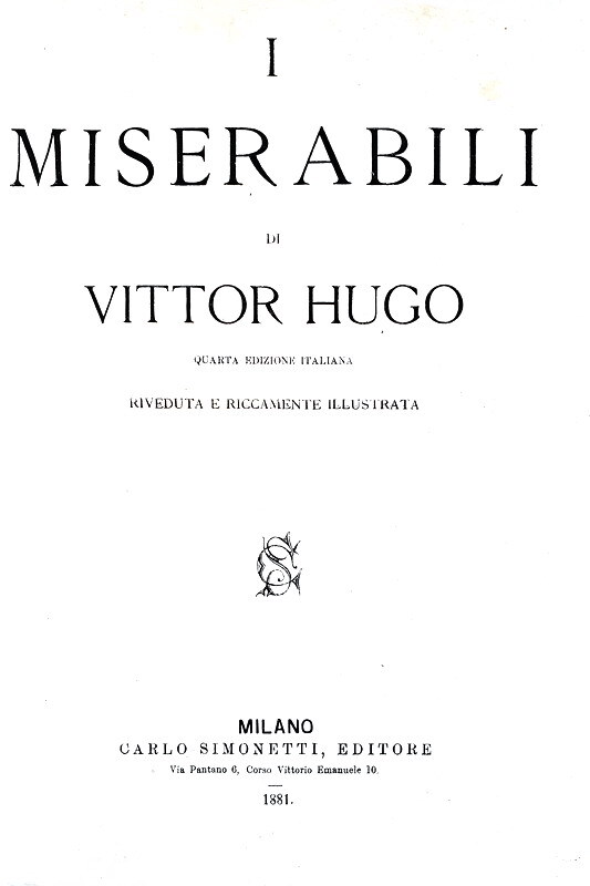 Victor Hugo - I miserabili - Milano, Simonetti, 1881 (con 191 belle illustrazioni xilografiche)