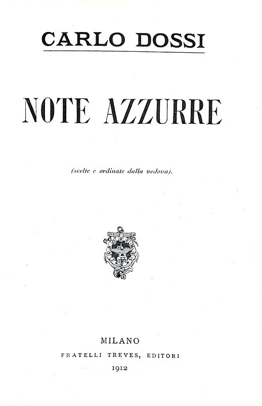 Carlo Dossi - Note azzurre (scelte e ordinate dalla vedova) - Treves 1912 (ricercata prima edizione)