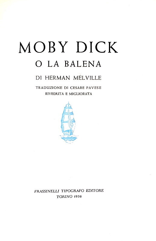 Herman Melville - Moby dick o la balena. Traduzione di Cesare Pavese riveduta - Frassinelli 1956