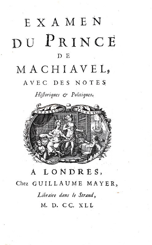 L'Antimachiavelli di Federico II di Prussia: Examen du Prince de Machiavel - A Londres 1741