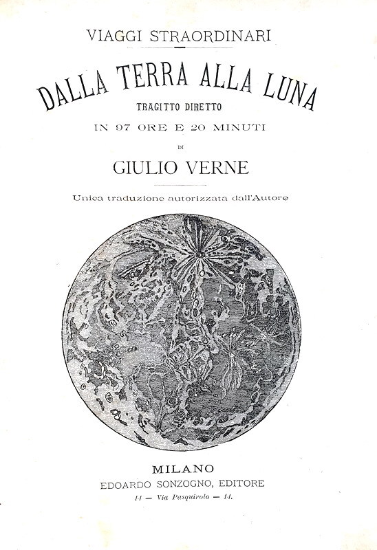 Jules Verne - Dalla terra alla luna & Intorno alla luna - Milano, Sonzogno 1887