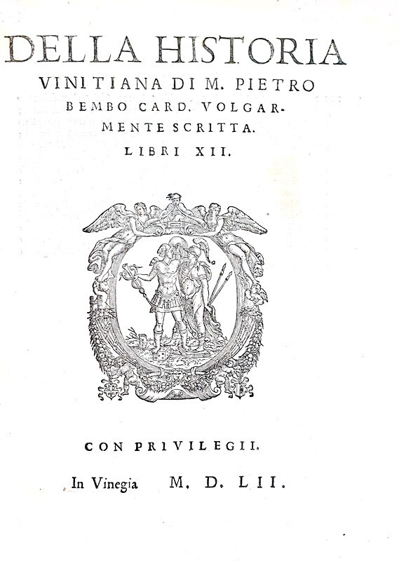 Pietro Bembo - Della historia vinitiana libri XII - Venezia, Scotto 1552 (prima edizione in volgare)