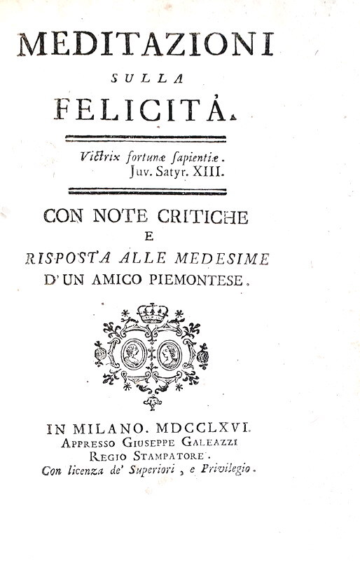 Pietro Verri - Meditazioni sulla felicit. Con note critiche e risposta alle medesime - Milano 1766