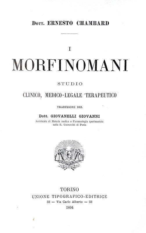 Ernest Chambard - I morfinomani. Studio clinico, medico-legale terapeutico - 1894 (prima edizione)