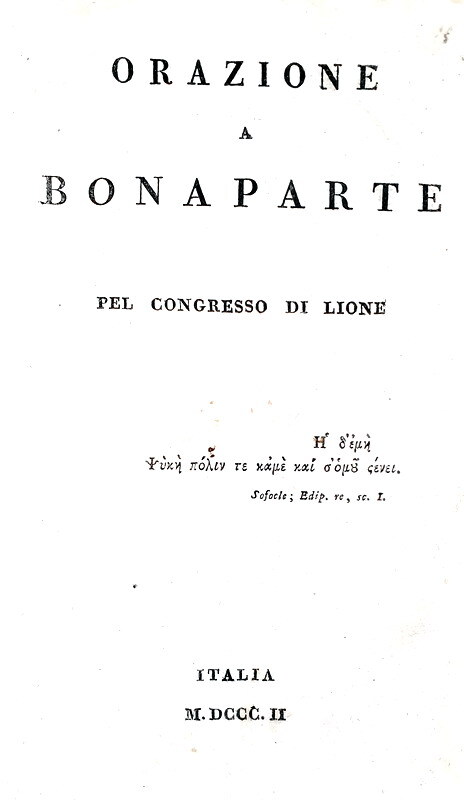 Ugo Foscolo - Orazione a Bonaparte - Italia 1802 (rarissima contraffazione coeva all'originale)