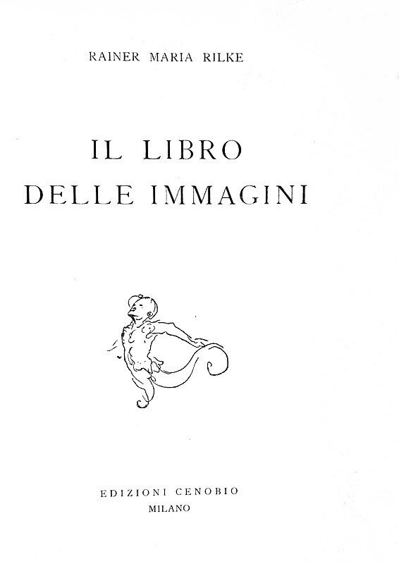 Rainer Maria Rilke -  Il libro delle immagini - Milano, Cenobio 1947 (prima edizione italiana)