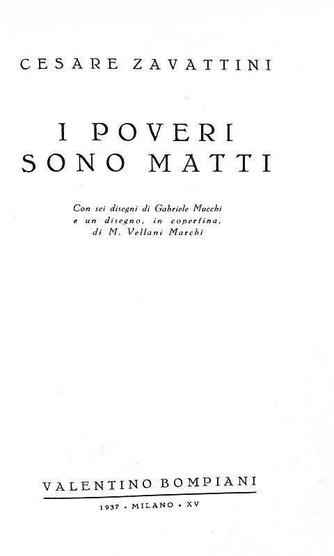 Cesare Zavattini - I poveri sono matti - Milano, Bompiani 1937 (prima edizione - con 6 tavole)