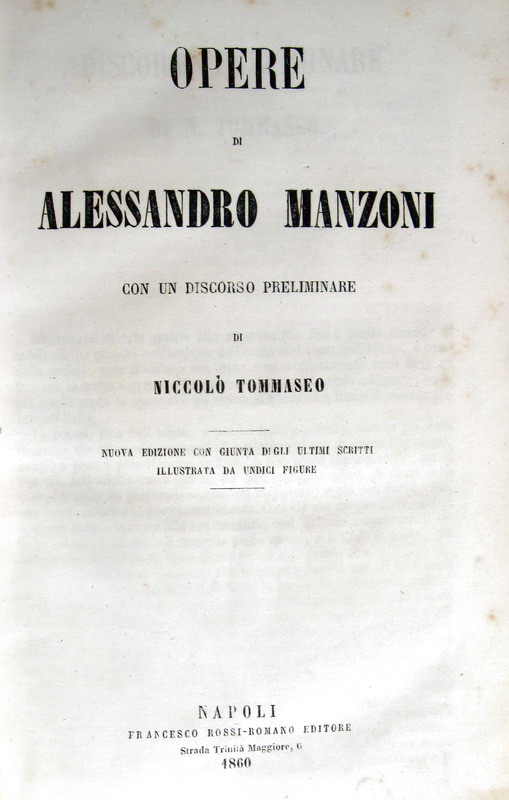 Alessandro Manzoni - Opere. Con un discorso preliminare di Niccol Tommaseo - Napoli 1860